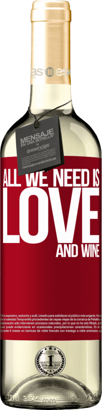29,95 € | Vin blanc Édition WHITE All we need is love and wine Étiquette Rouge. Étiquette personnalisable Vin jeune Récolte 2025 Verdejo