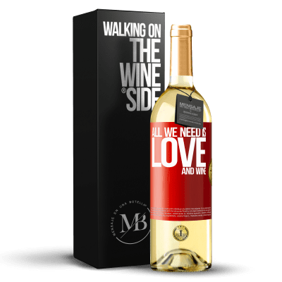 «All we need is love and wine» Edição WHITE
