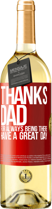 29,95 € Free Shipping | White Wine WHITE Edition Thanks dad, for always being there. Have a great day Red Label. Customizable label Young wine Harvest 2022 Verdejo