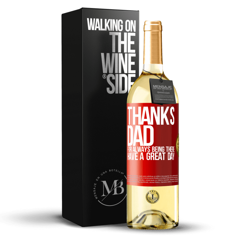29,95 € Free Shipping | White Wine WHITE Edition Thanks dad, for always being there. Have a great day Red Label. Customizable label Young wine Harvest 2023 Verdejo