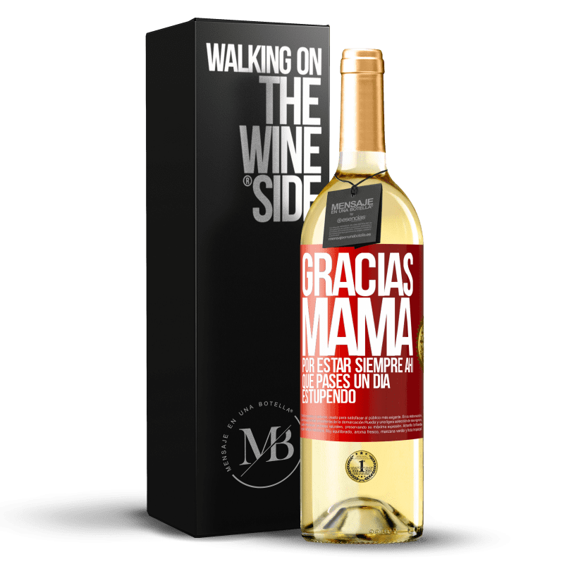 29,95 € Envío gratis | Vino Blanco Edición WHITE Gracias mamá, por estar siempre ahí. Que pases un día estupendo Etiqueta Roja. Etiqueta personalizable Vino joven Cosecha 2024 Verdejo