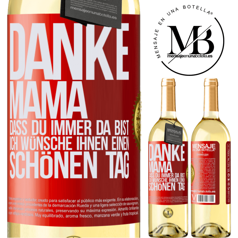 29,95 € Kostenloser Versand | Weißwein WHITE Ausgabe Danke, Mama, dass du immer da bist. Ich wünsche dir einen schönen Tag Rote Markierung. Anpassbares Etikett Junger Wein Ernte 2023 Verdejo