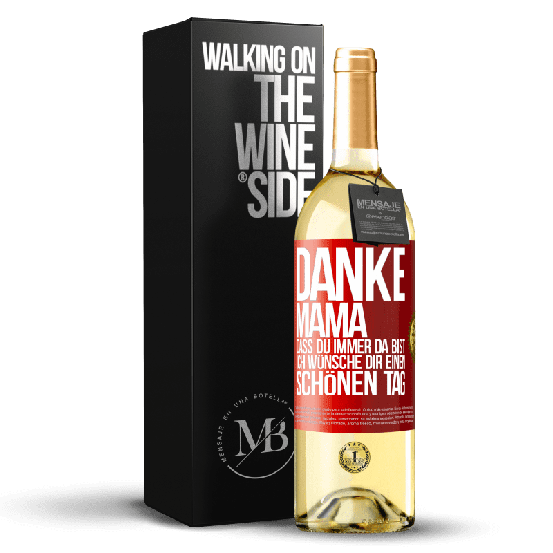 29,95 € Kostenloser Versand | Weißwein WHITE Ausgabe Danke, Mama, dass du immer da bist. Ich wünsche dir einen schönen Tag Rote Markierung. Anpassbares Etikett Junger Wein Ernte 2025 Verdejo
