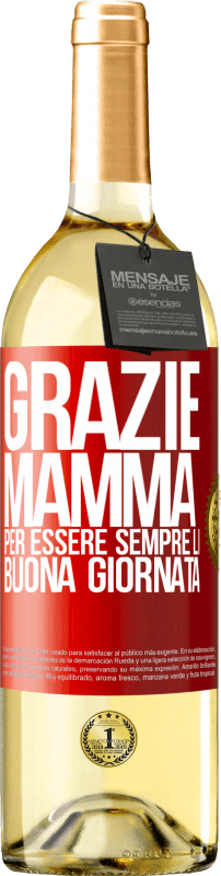 29,95 € Spedizione Gratuita | Vino bianco Edizione WHITE Grazie mamma, per essere sempre lì. Buona giornata Etichetta Rossa. Etichetta personalizzabile Vino giovane Raccogliere 2025 Verdejo