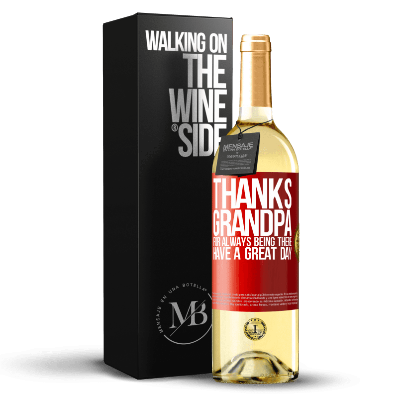 29,95 € Free Shipping | White Wine WHITE Edition Thanks grandpa, for always being there. Have a great day Red Label. Customizable label Young wine Harvest 2022 Verdejo