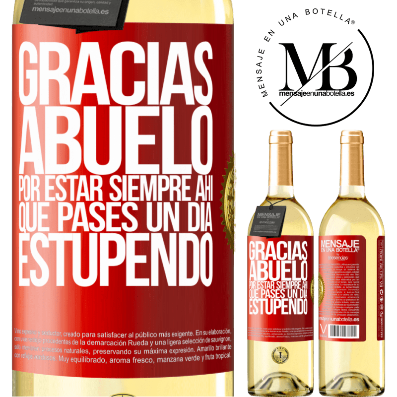 29,95 € Envío gratis | Vino Blanco Edición WHITE Gracias abuelo, por estar siempre ahí. Que pases un día estupendo Etiqueta Roja. Etiqueta personalizable Vino joven Cosecha 2023 Verdejo