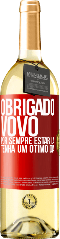 29,95 € | Vinho branco Edição WHITE Obrigado vovô, por sempre estar lá. Tenha um ótimo dia Etiqueta Vermelha. Etiqueta personalizável Vinho jovem Colheita 2025 Verdejo