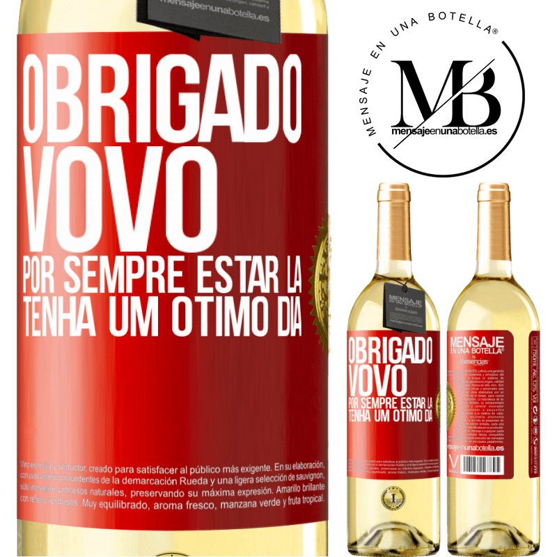 29,95 € Envio grátis | Vinho branco Edição WHITE Obrigado vovô, por sempre estar lá. Tenha um ótimo dia Etiqueta Vermelha. Etiqueta personalizável Vinho jovem Colheita 2025 Verdejo
