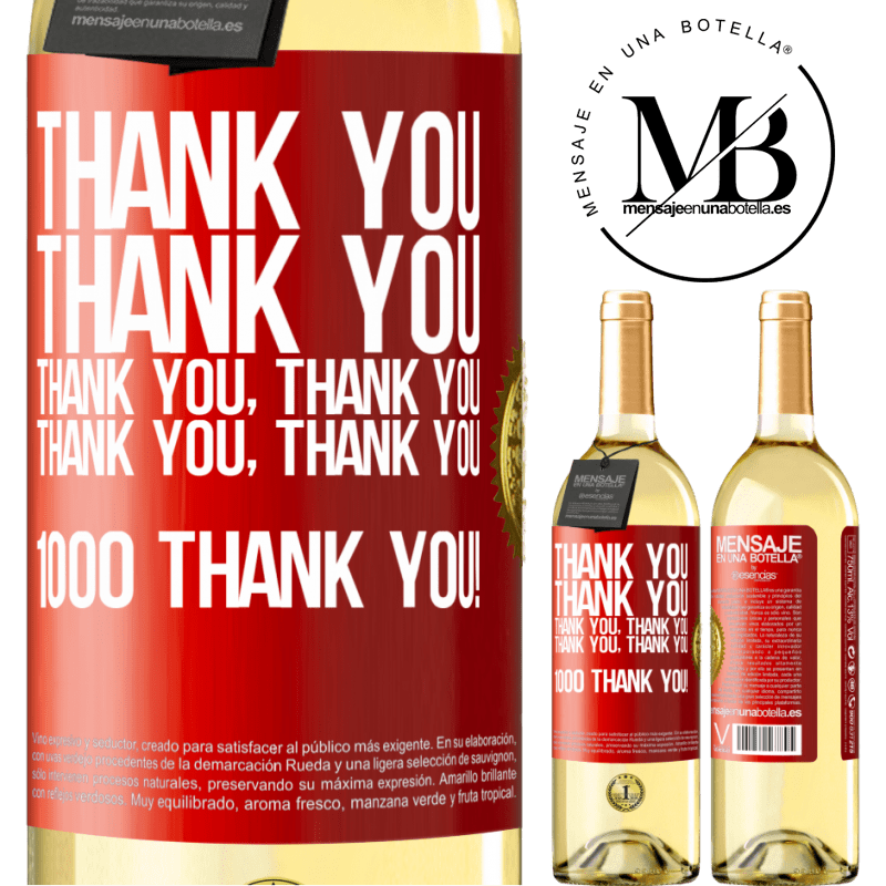 29,95 € Free Shipping | White Wine WHITE Edition Thank you, Thank you, Thank you, Thank you, Thank you, Thank you 1000 Thank you! Red Label. Customizable label Young wine Harvest 2023 Verdejo