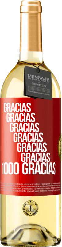 29,95 € | Vino Blanco Edición WHITE Gracias, Gracias, Gracias, Gracias, Gracias, Gracias 1000 Gracias! Etiqueta Roja. Etiqueta personalizable Vino joven Cosecha 2023 Verdejo