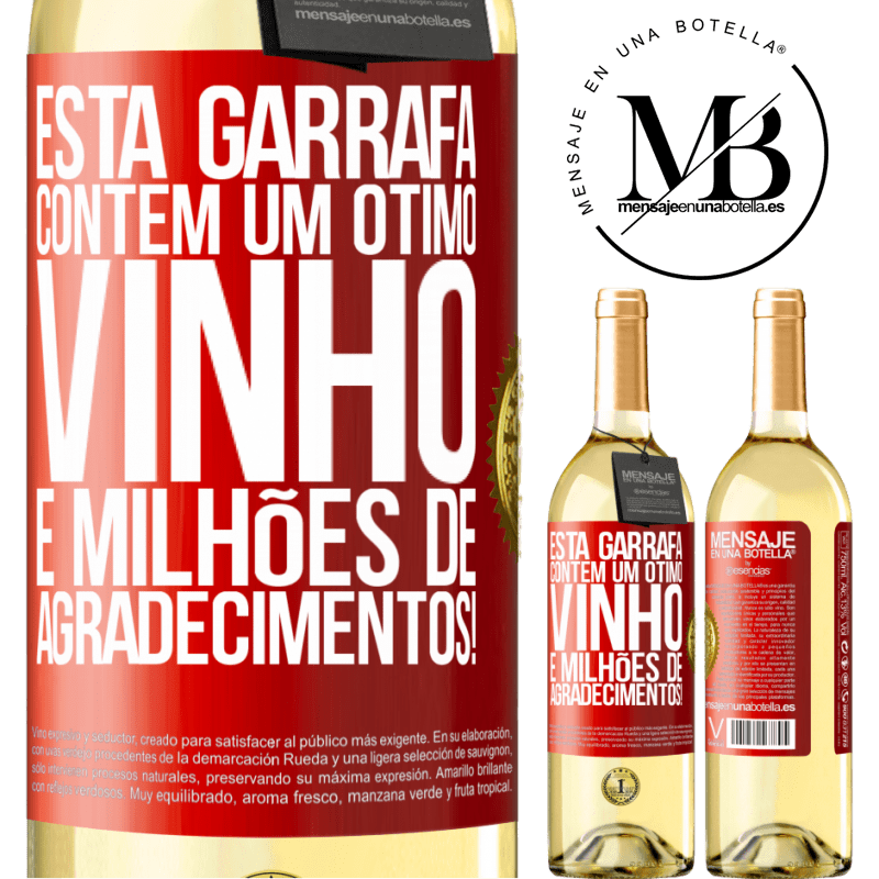 29,95 € Envio grátis | Vinho branco Edição WHITE Esta garrafa contém um ótimo vinho e milhões de AGRADECIMENTOS! Etiqueta Vermelha. Etiqueta personalizável Vinho jovem Colheita 2023 Verdejo