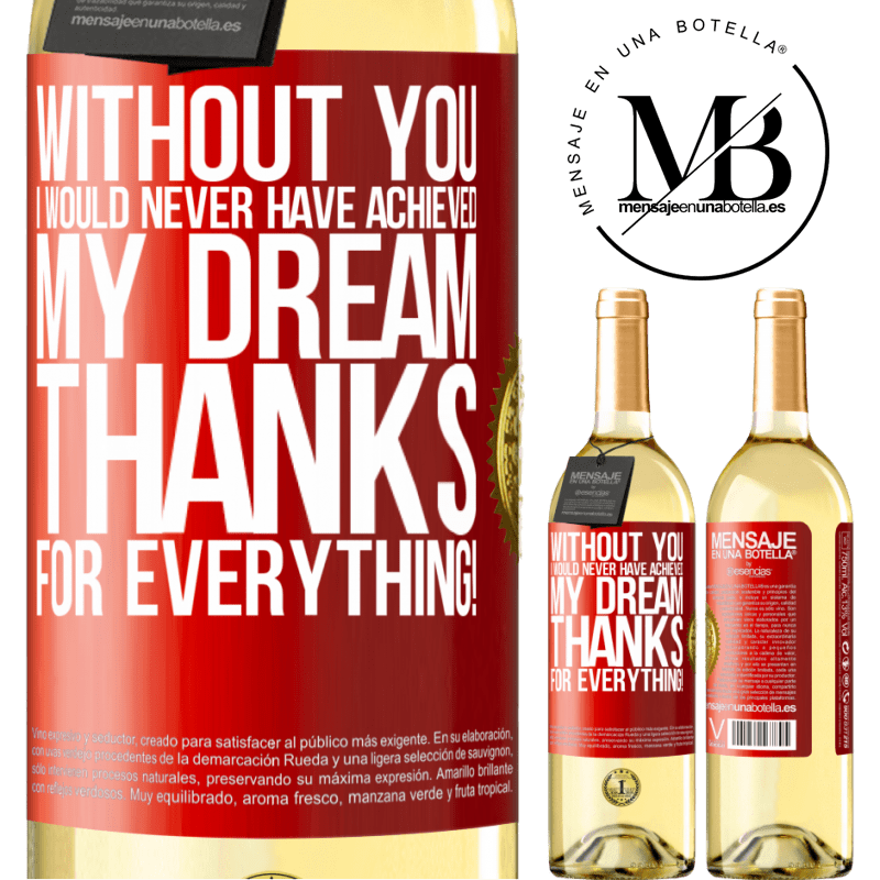 29,95 € Free Shipping | White Wine WHITE Edition Without you I would never have achieved my dream. Thanks for everything! Red Label. Customizable label Young wine Harvest 2023 Verdejo