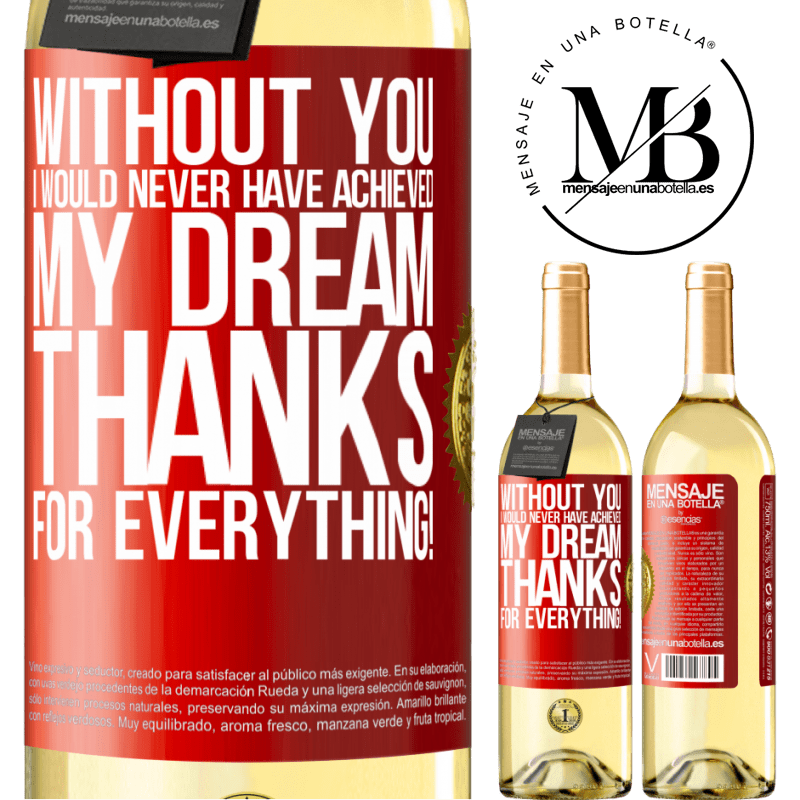 29,95 € Free Shipping | White Wine WHITE Edition Without you I would never have achieved my dream. Thanks for everything! Red Label. Customizable label Young wine Harvest 2025 Verdejo