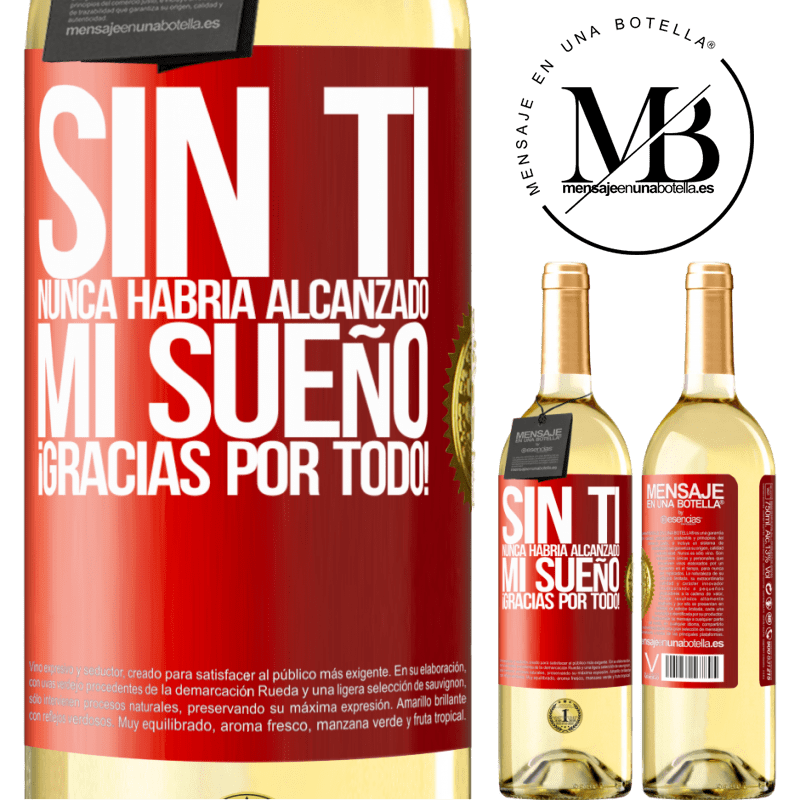 29,95 € Envío gratis | Vino Blanco Edición WHITE Sin ti nunca habría alcanzado mi sueño. ¡Gracias por todo! Etiqueta Roja. Etiqueta personalizable Vino joven Cosecha 2023 Verdejo