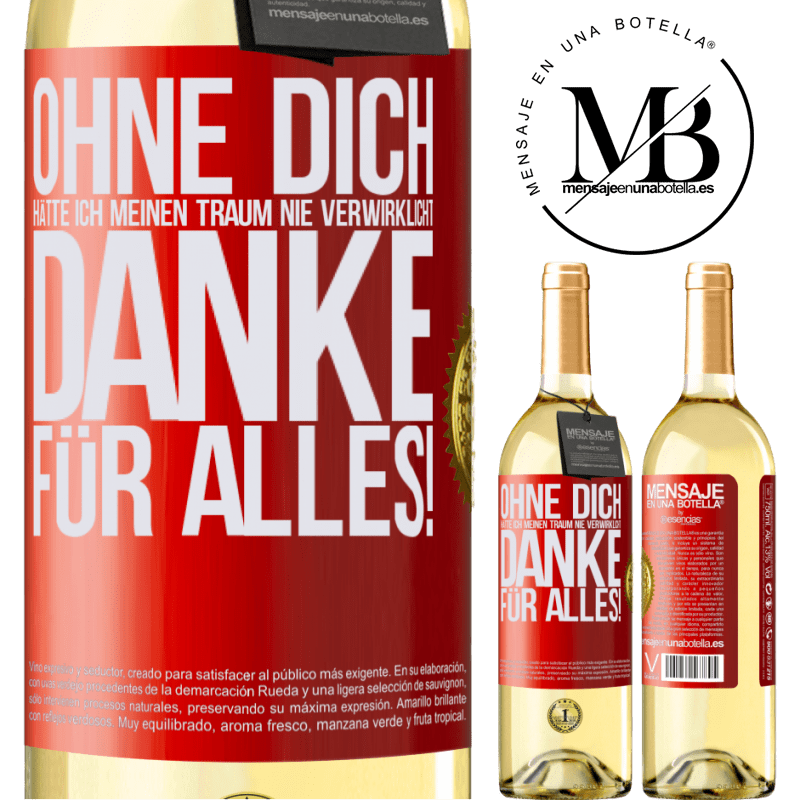 29,95 € Kostenloser Versand | Weißwein WHITE Ausgabe Ohne dich hätte ich meinen Traum nie verwirklicht. Danke für alles! Rote Markierung. Anpassbares Etikett Junger Wein Ernte 2023 Verdejo