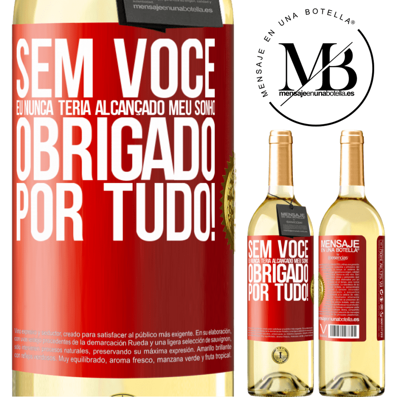 29,95 € Envio grátis | Vinho branco Edição WHITE Sem você eu nunca teria alcançado meu sonho. Obrigado por tudo! Etiqueta Vermelha. Etiqueta personalizável Vinho jovem Colheita 2023 Verdejo