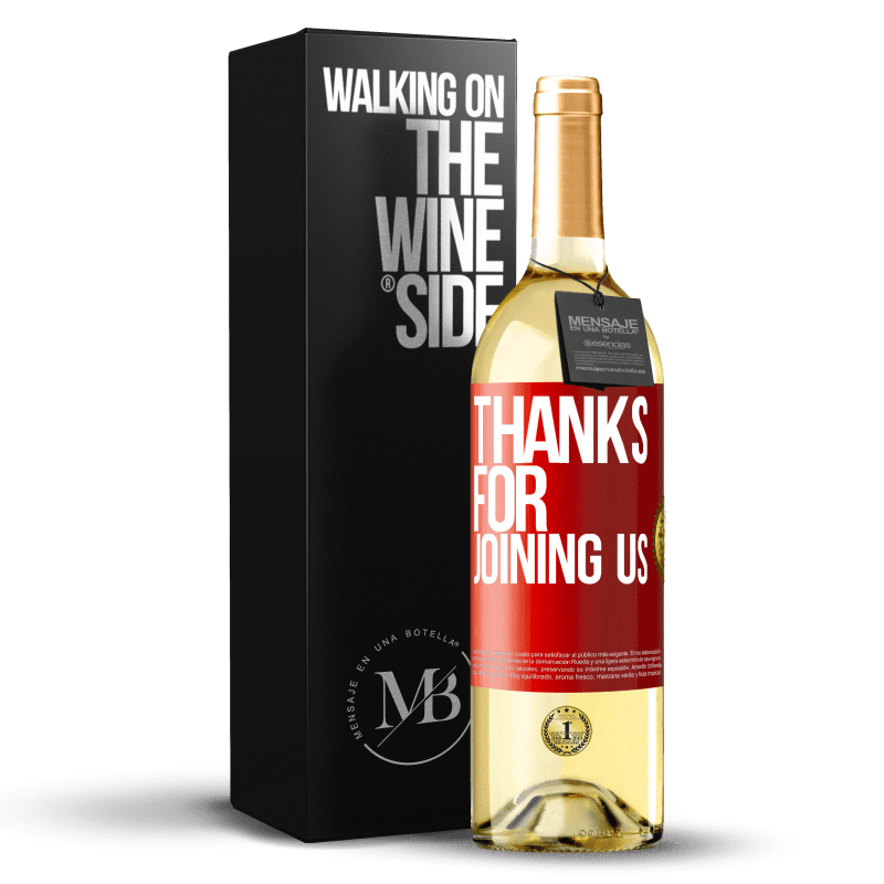 29,95 € Free Shipping | White Wine WHITE Edition Thanks for joining us Red Label. Customizable label Young wine Harvest 2023 Verdejo