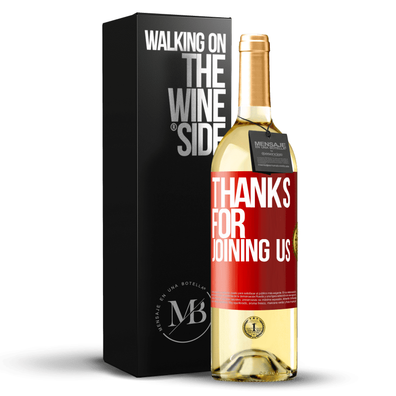 29,95 € Free Shipping | White Wine WHITE Edition Thanks for joining us Red Label. Customizable label Young wine Harvest 2024 Verdejo