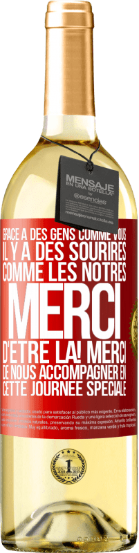 29,95 € Envoi gratuit | Vin blanc Édition WHITE Grâce à des gens comme vous il y a des sourires comme les nôtres. Merci d'être là! Merci de nous accompagner en cette journée sp Étiquette Rouge. Étiquette personnalisable Vin jeune Récolte 2025 Verdejo