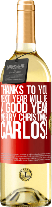 29,95 € | White Wine WHITE Edition Thanks to you next year will be a good year. Merry Christmas, Carlos! Red Label. Customizable label Young wine Harvest 2023 Verdejo