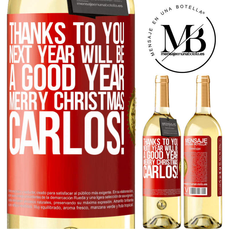 29,95 € Free Shipping | White Wine WHITE Edition Thanks to you next year will be a good year. Merry Christmas, Carlos! Red Label. Customizable label Young wine Harvest 2023 Verdejo