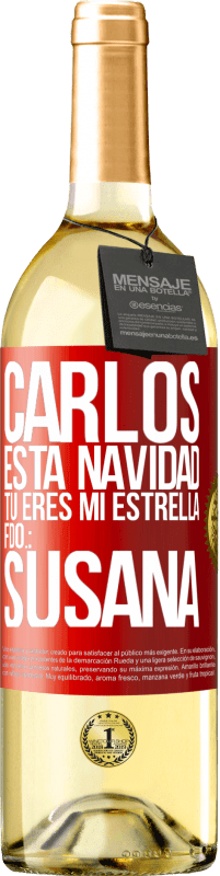 29,95 € Envío gratis | Vino Blanco Edición WHITE Carlos, esta navidad tú eres mi estrella. Fdo.: Susana Etiqueta Roja. Etiqueta personalizable Vino joven Cosecha 2025 Verdejo