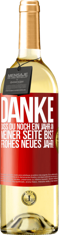 29,95 € | Weißwein WHITE Ausgabe Danke, dass du noch ein Jahr an meiner Seite bist. Frohes neues Jahr! Rote Markierung. Anpassbares Etikett Junger Wein Ernte 2024 Verdejo