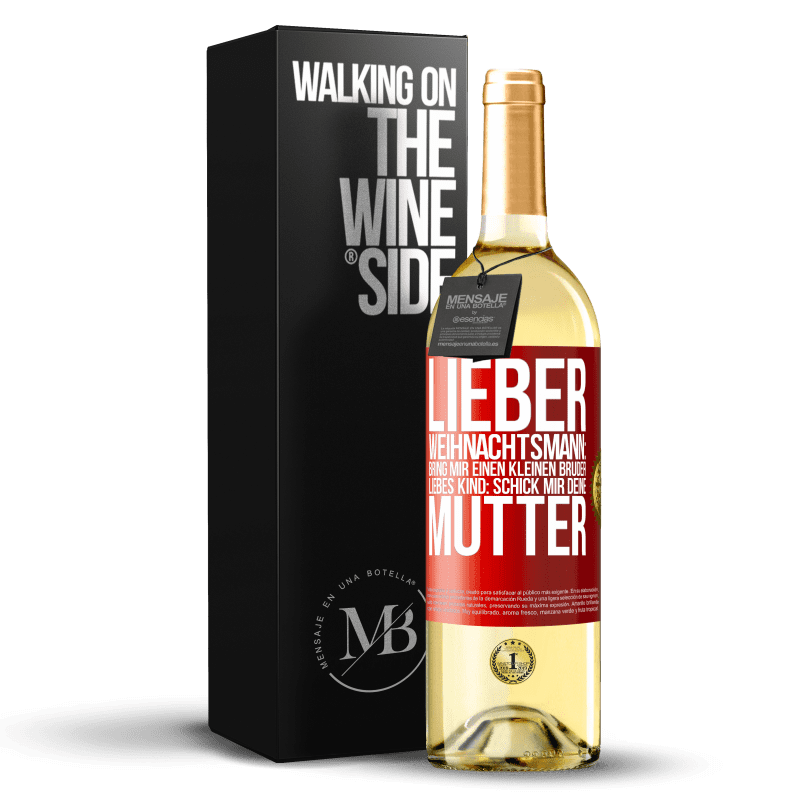 29,95 € Kostenloser Versand | Weißwein WHITE Ausgabe Lieber Weihnachtsmann: Bring mir einen kleinen Bruder. Liebes Kind: schick mir deine Mutter Rote Markierung. Anpassbares Etikett Junger Wein Ernte 2024 Verdejo