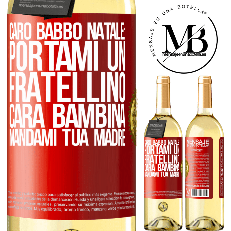 29,95 € Spedizione Gratuita | Vino bianco Edizione WHITE Caro Babbo Natale: portami un fratellino. Cara bambina, mandami tua madre Etichetta Rossa. Etichetta personalizzabile Vino giovane Raccogliere 2024 Verdejo