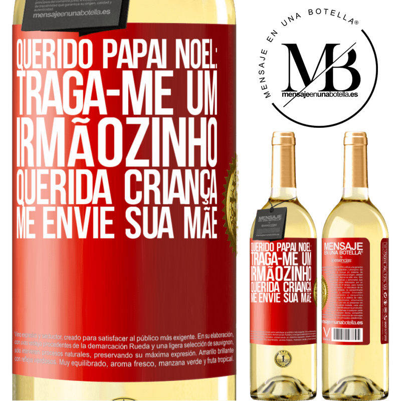 29,95 € Envio grátis | Vinho branco Edição WHITE Querido Papai Noel: Traga-me um irmãozinho. Querida criança, me envie sua mãe Etiqueta Vermelha. Etiqueta personalizável Vinho jovem Colheita 2024 Verdejo