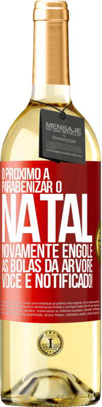 29,95 € | Vinho branco Edição WHITE O próximo a parabenizar o Natal novamente engole as bolas da árvore. Você é notificado! Etiqueta Vermelha. Etiqueta personalizável Vinho jovem Colheita 2024 Verdejo