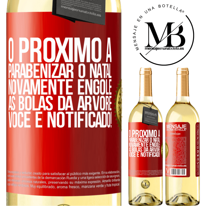 29,95 € Envio grátis | Vinho branco Edição WHITE O próximo a parabenizar o Natal novamente engole as bolas da árvore. Você é notificado! Etiqueta Vermelha. Etiqueta personalizável Vinho jovem Colheita 2024 Verdejo