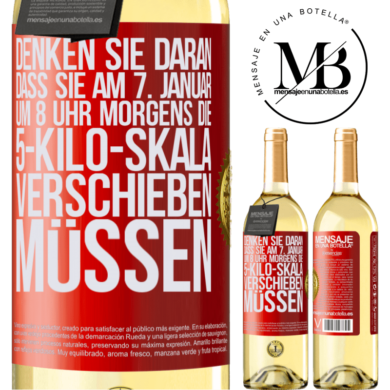 29,95 € Kostenloser Versand | Weißwein WHITE Ausgabe Denkt daran, am 1. Januar um 8 Uhr morgens muss die Waage 5 Kilo zurückgedreht werden Rote Markierung. Anpassbares Etikett Junger Wein Ernte 2023 Verdejo