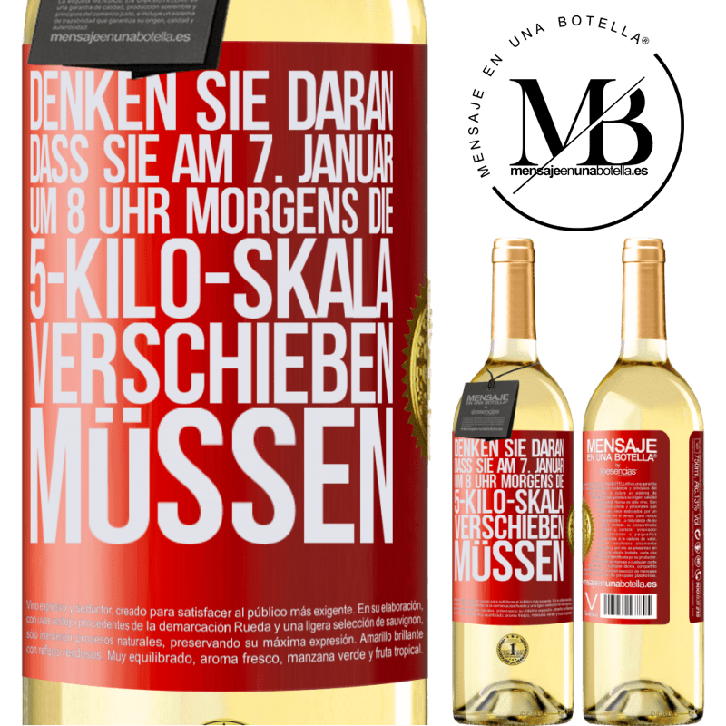 29,95 € Kostenloser Versand | Weißwein WHITE Ausgabe Denkt daran, am 1. Januar um 8 Uhr morgens muss die Waage 5 Kilo zurückgedreht werden Rote Markierung. Anpassbares Etikett Junger Wein Ernte 2025 Verdejo