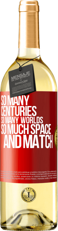 29,95 € | White Wine WHITE Edition So many centuries, so many worlds, so much space ... and match Red Label. Customizable label Young wine Harvest 2024 Verdejo