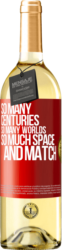 29,95 € Free Shipping | White Wine WHITE Edition So many centuries, so many worlds, so much space ... and match Red Label. Customizable label Young wine Harvest 2025 Verdejo