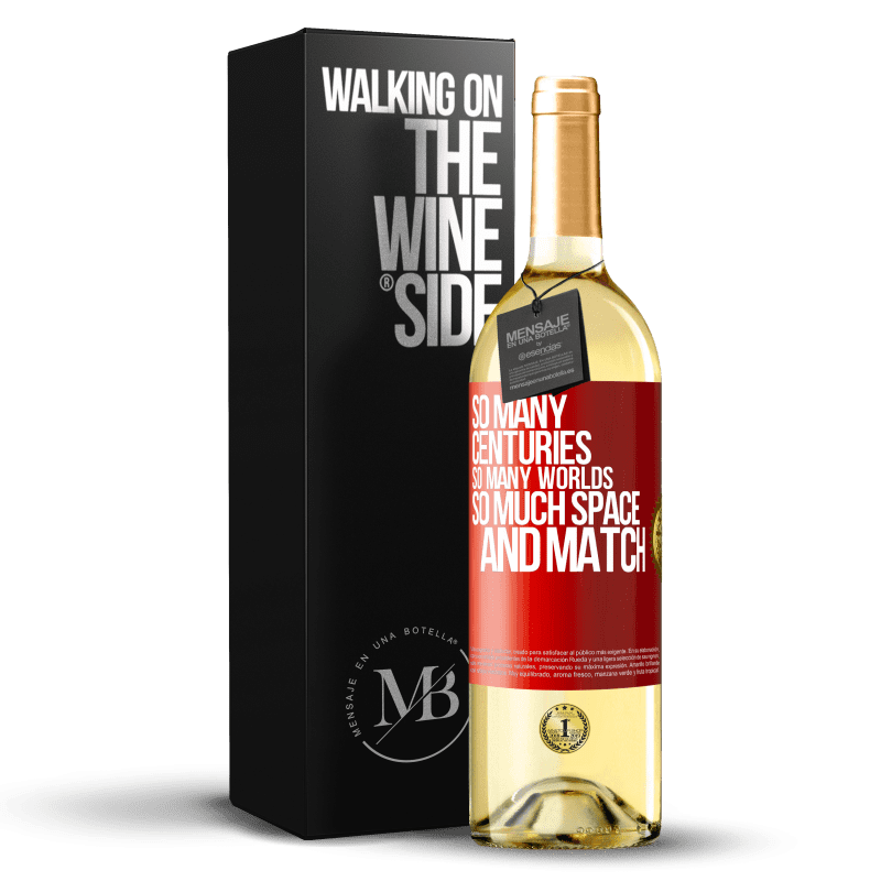 29,95 € Free Shipping | White Wine WHITE Edition So many centuries, so many worlds, so much space ... and match Red Label. Customizable label Young wine Harvest 2024 Verdejo