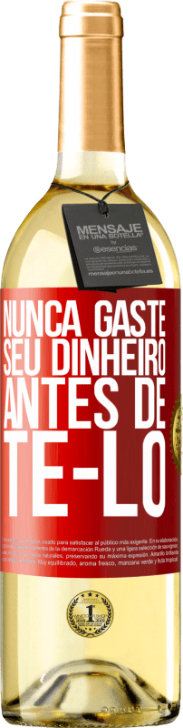 29,95 € Envio grátis | Vinho branco Edição WHITE Nunca gaste seu dinheiro antes de tê-lo Etiqueta Vermelha. Etiqueta personalizável Vinho jovem Colheita 2025 Verdejo