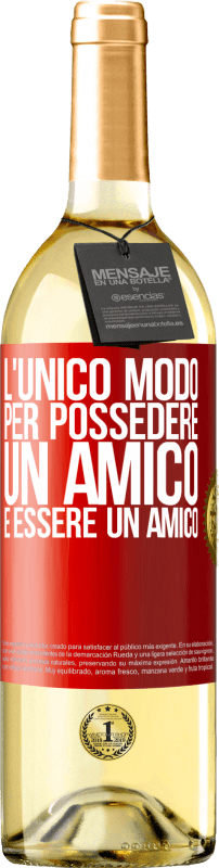 29,95 € | Vino bianco Edizione WHITE L'unico modo per possedere un amico è essere un amico Etichetta Rossa. Etichetta personalizzabile Vino giovane Raccogliere 2024 Verdejo