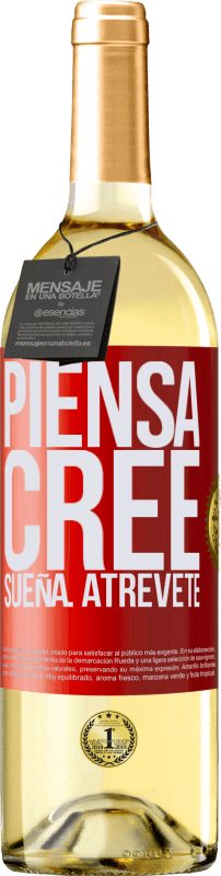 «Piensa. Cree. Sueña. Atrévete» Edición WHITE