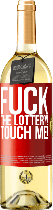 29,95 € Free Shipping | White Wine WHITE Edition Fuck the lottery! Touch me! Red Label. Customizable label Young wine Harvest 2023 Verdejo