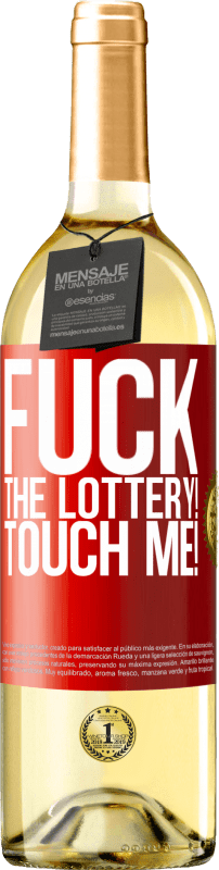 29,95 € | White Wine WHITE Edition Fuck the lottery! Touch me! Red Label. Customizable label Young wine Harvest 2024 Verdejo