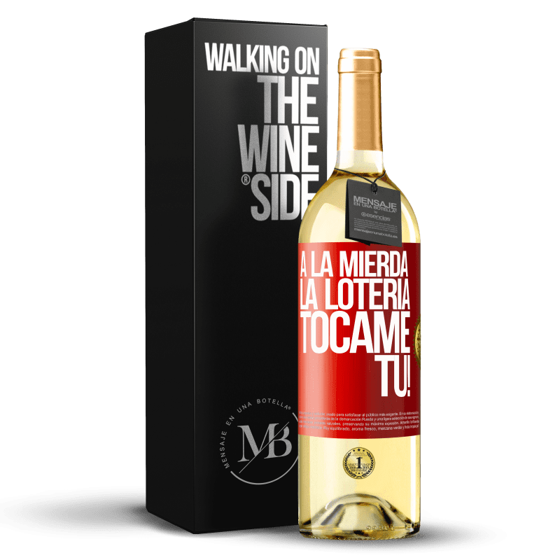 29,95 € Envío gratis | Vino Blanco Edición WHITE A la mierda la lotería! Tócame Tú! Etiqueta Roja. Etiqueta personalizable Vino joven Cosecha 2024 Verdejo