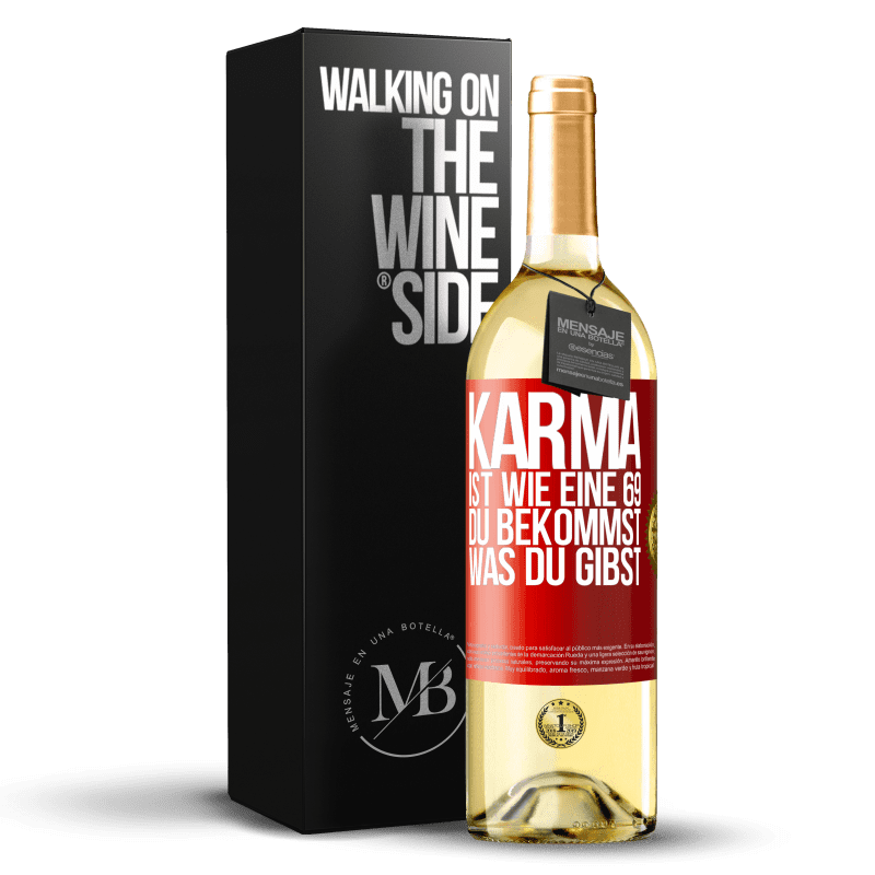 29,95 € Kostenloser Versand | Weißwein WHITE Ausgabe Karma ist wie eine 69, du bekommst was du gibst Rote Markierung. Anpassbares Etikett Junger Wein Ernte 2023 Verdejo