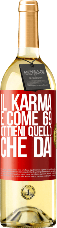 29,95 € | Vino bianco Edizione WHITE Il karma è come 69, ottieni quello che dai Etichetta Rossa. Etichetta personalizzabile Vino giovane Raccogliere 2023 Verdejo