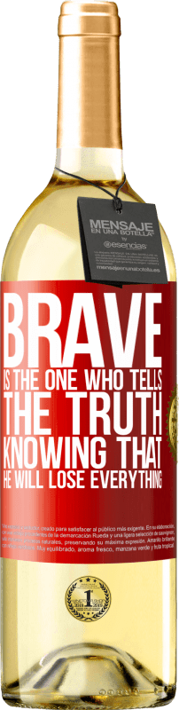 29,95 € Free Shipping | White Wine WHITE Edition Brave is the one who tells the truth knowing that he will lose everything Red Label. Customizable label Young wine Harvest 2022 Verdejo