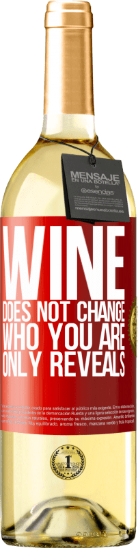 29,95 € Free Shipping | White Wine WHITE Edition Wine does not change who you are. Only reveals Red Label. Customizable label Young wine Harvest 2025 Verdejo