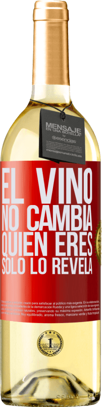 29,95 € | Vino Blanco Edición WHITE El Vino no cambia quien eres. Sólo lo revela Etiqueta Roja. Etiqueta personalizable Vino joven Cosecha 2024 Verdejo