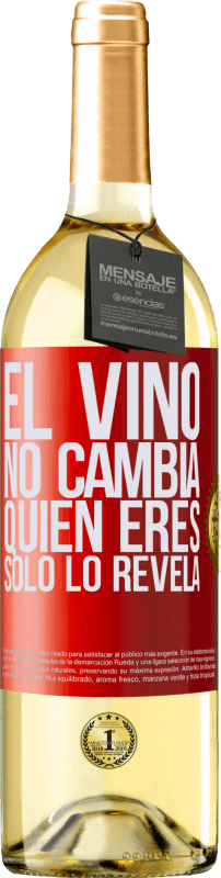 29,95 € Envío gratis | Vino Blanco Edición WHITE El Vino no cambia quien eres. Sólo lo revela Etiqueta Roja. Etiqueta personalizable Vino joven Cosecha 2025 Verdejo