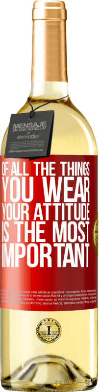29,95 € | White Wine WHITE Edition Of all the things you wear, your attitude is the most important Red Label. Customizable label Young wine Harvest 2023 Verdejo